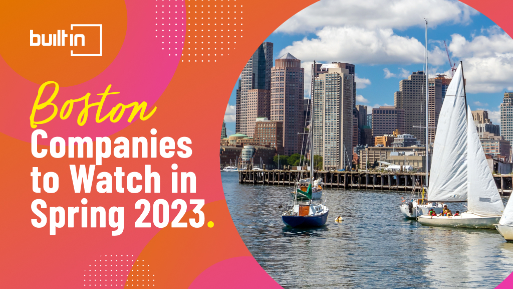 Boston companies to watch spring 2023